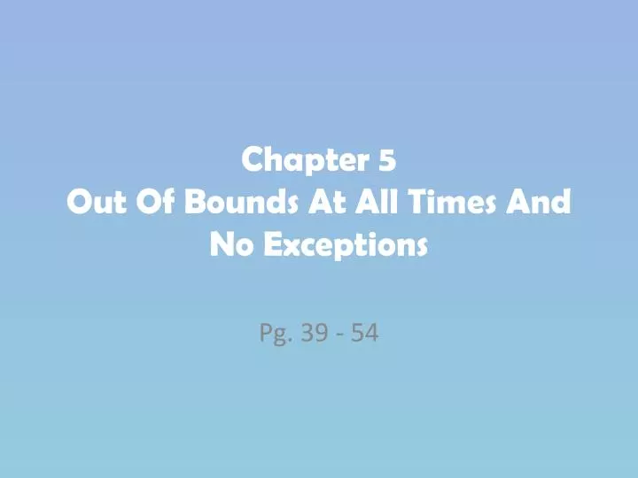 chapter 5 out of bounds at all times and no exceptions