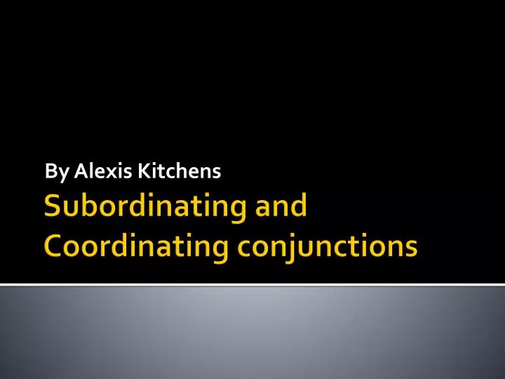 Coordinating Conjunctions/FANBOYS/Conjunctions Made Easy/Basic Conjunction/Essential  Connectors 