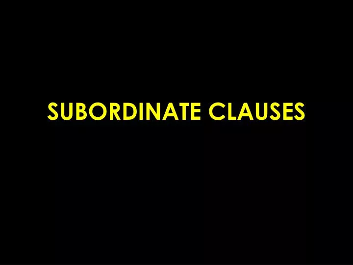 subordinate clauses