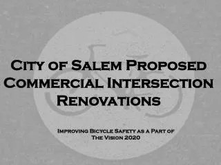 City of Salem Proposed Commercial Intersection Renovations