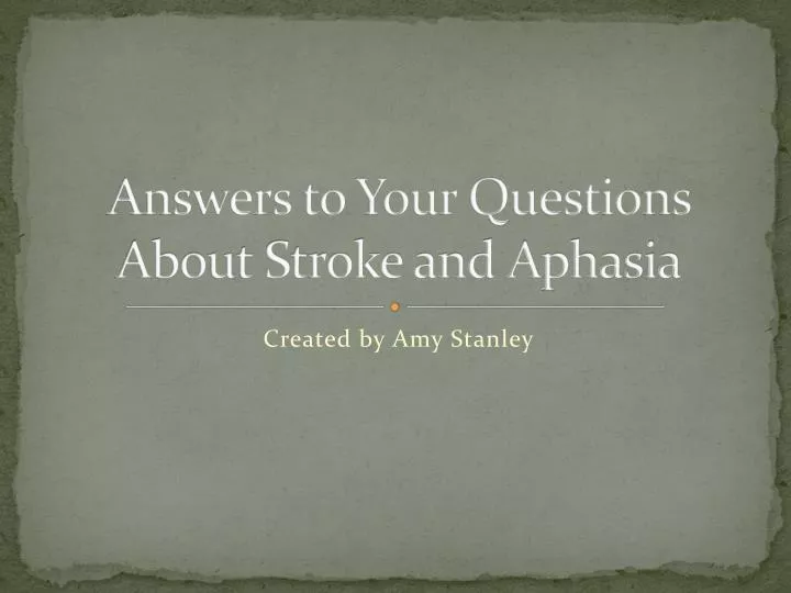 answers to your questions about stroke and aphasia