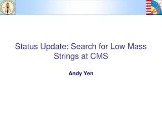 Status Update: Search for Low Mass Strings at CMS