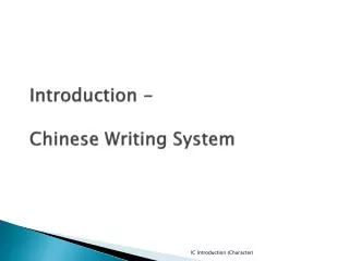 Introduction - Chinese Writing Sys tem