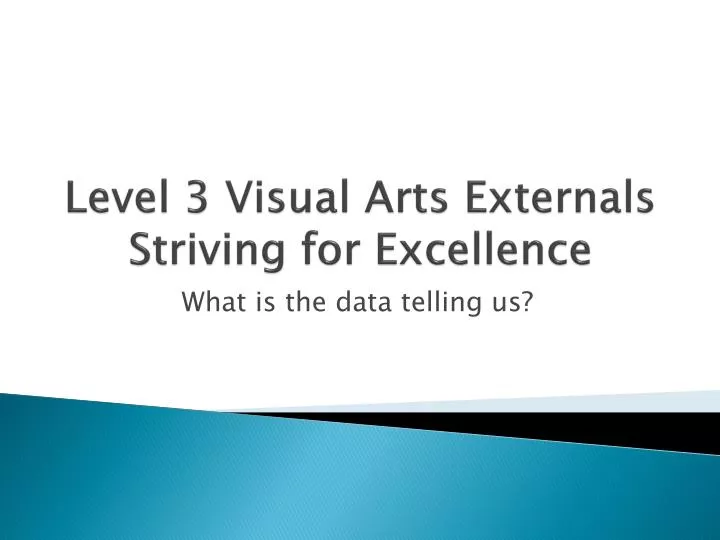 level 3 visual arts externals striving for excellence