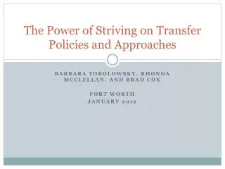 The Power of Striving on Transfer Policies and Approaches
