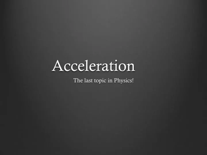 acceleration