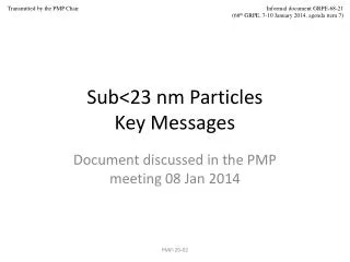 Sub&lt;23 nm Particles Key Messages