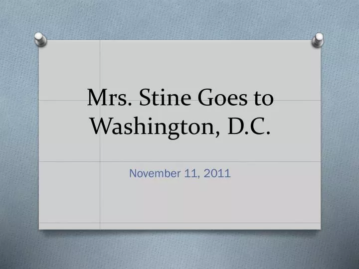 mrs stine goes to washington d c