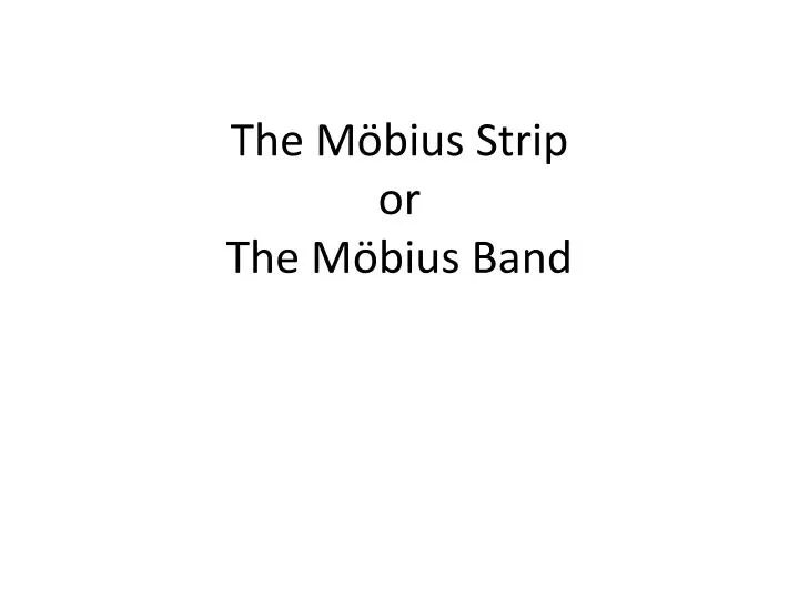 the m bius strip or the m bius band