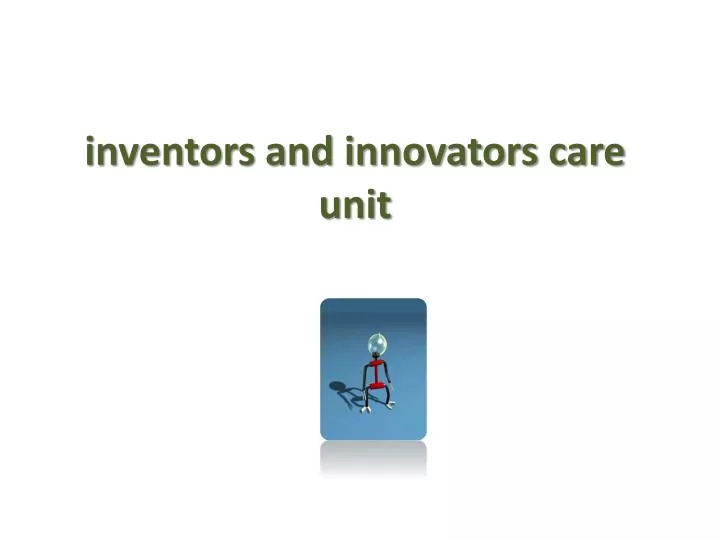 inventors and innovators care unit