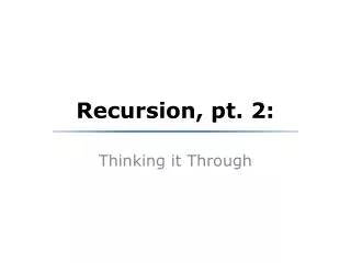 Recursion, pt. 2: