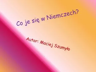 Co je się w Niemczech?