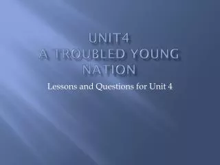 Unit4 A Troubled Young Nation