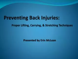 Preventing Back Injuries: Proper Lifting, Carrying, &amp; Stretching Techniques