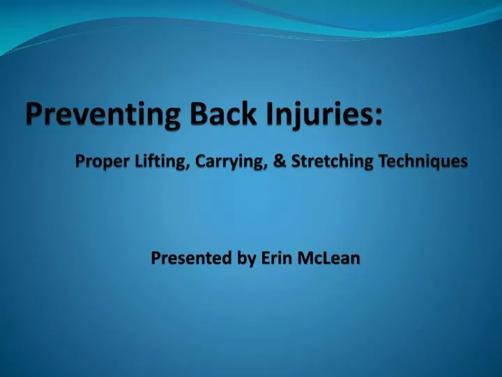 preventing back injuries proper lifting carrying stretching techniques