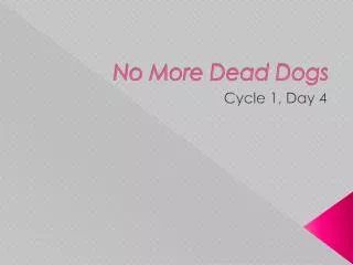 no more dead dogs