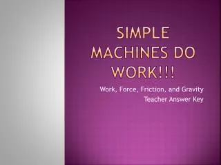 Simple Machines do WORK!!!