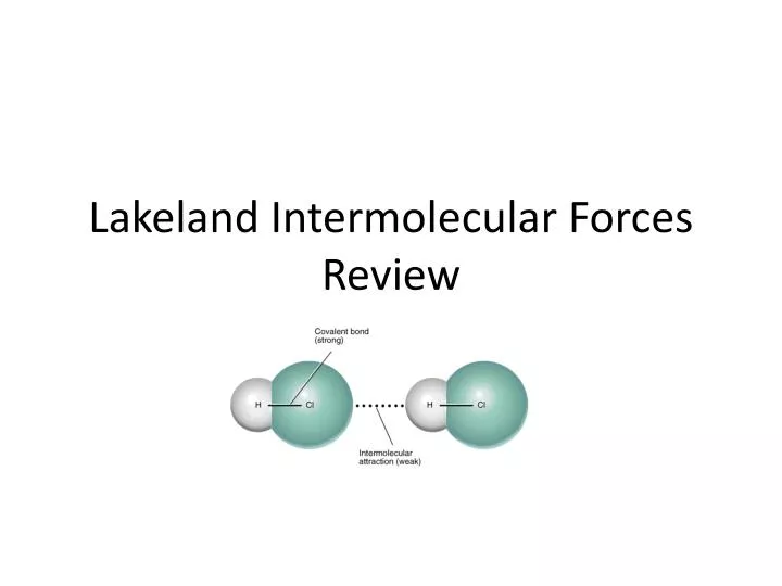 lakeland intermolecular forces review