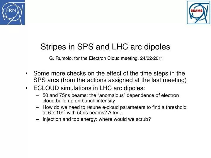 stripes in sps and lhc arc dipoles g rumolo for the electron cloud meeting 24 02 2011