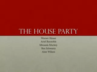 THE HOUSE PARTY