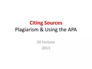 Citing Sources Plagiarism &amp; Using the APA