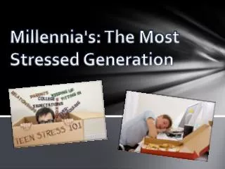 Millennia's: The Most Stressed Generation