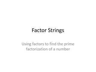 Factor Strings