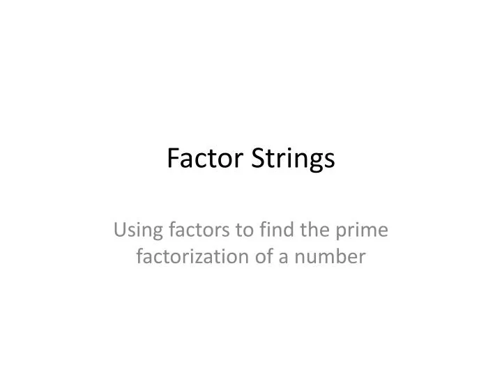 factor strings