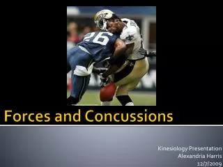 Forces and Concussions