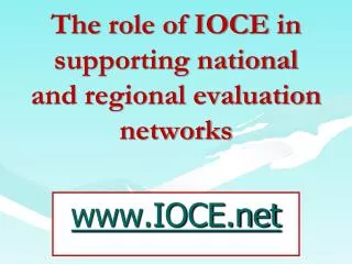 The role of IOCE in supporting national and regional evaluation networks