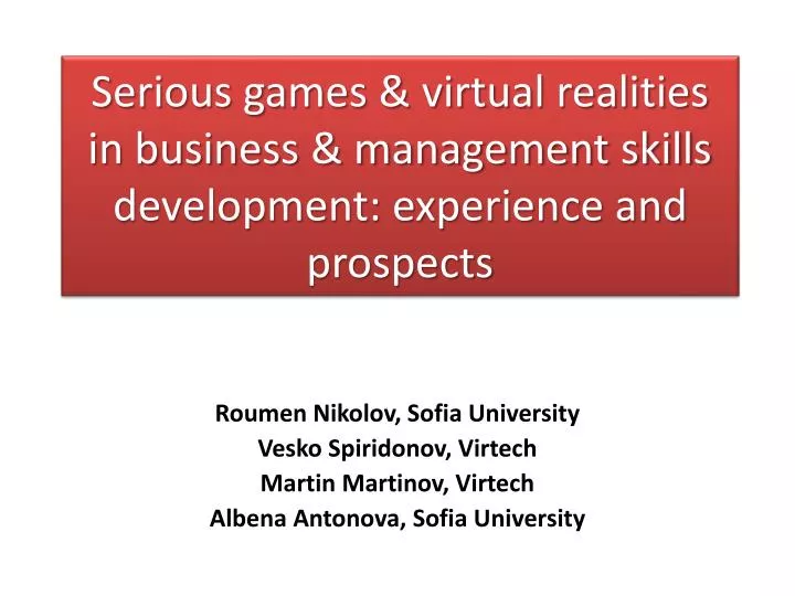 serious games virtual realities in business management skills development experience and prospects
