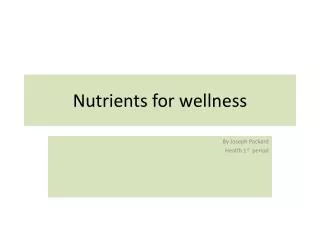 Nutrients for wellness