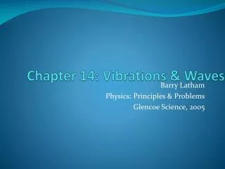 Chapter 14: Vibrations &amp; Waves