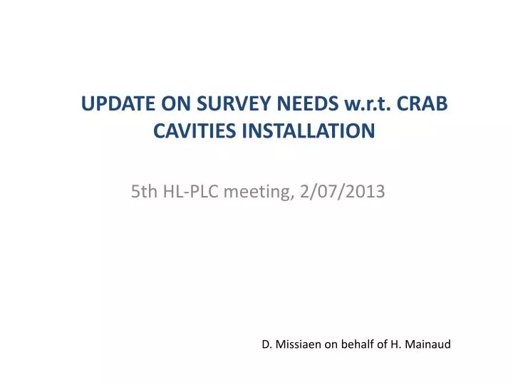 update on survey needs w r t crab cavities installation