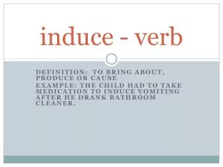 induce - verb