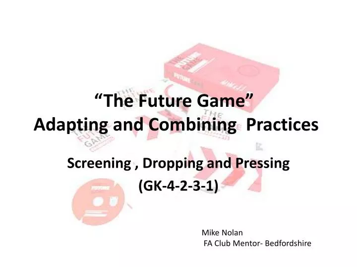 the future game adapting and combining practices
