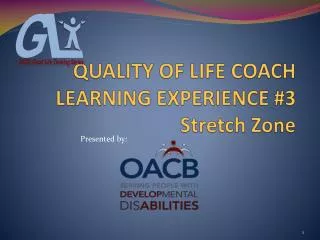QUALITY OF LIFE COACH LEARNING EXPERIENCE #3 Stretch Zone