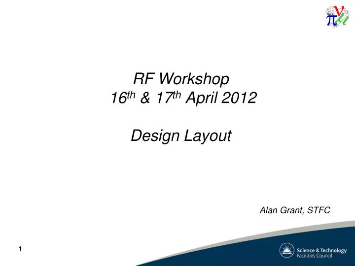 rf workshop 16 th 17 th april 2012 design layout