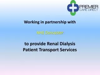 Working in partnership with NHS Doncaster to provide Renal Dialysis Patient Transport Services