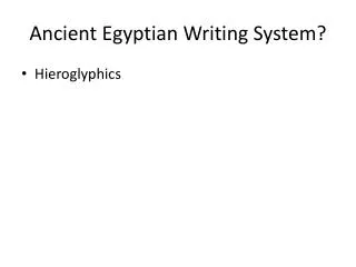 Ancient Egyptian Writing System?