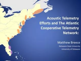 Acoustic Telemetry Efforts and The Atlantic Cooperative Telemetry Network: