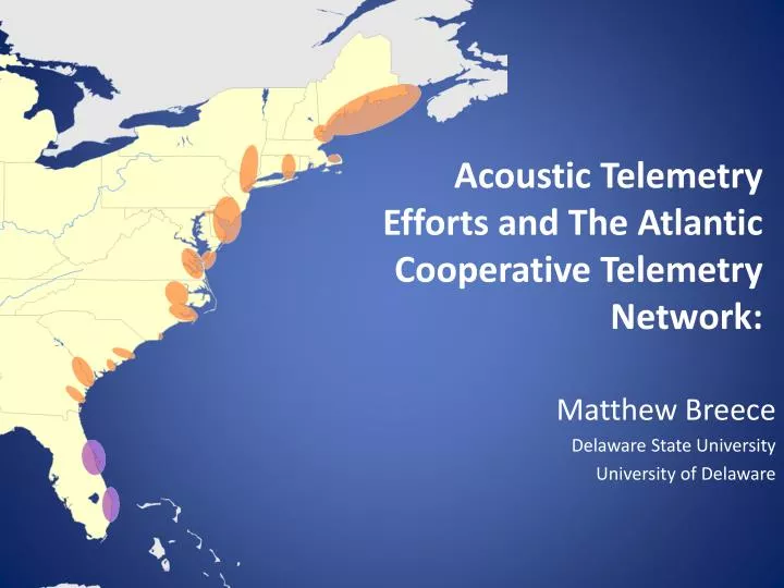 acoustic telemetry efforts and the atlantic cooperative telemetry network