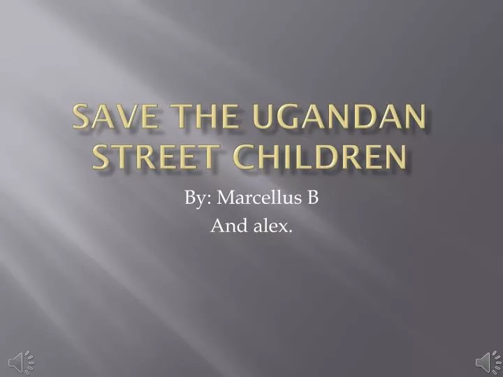 save the ugandan street children