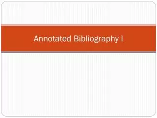 Annotated Bibliography I