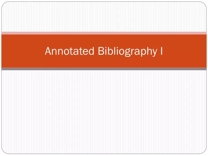 annotated bibliography i