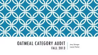 Oatmeal category audit Fall 2013