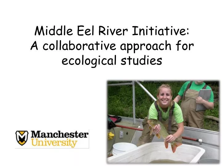 middle eel river initiative a collaborative approach for ecological studies