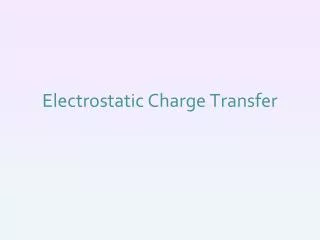 Electrostatic Charge Transfer