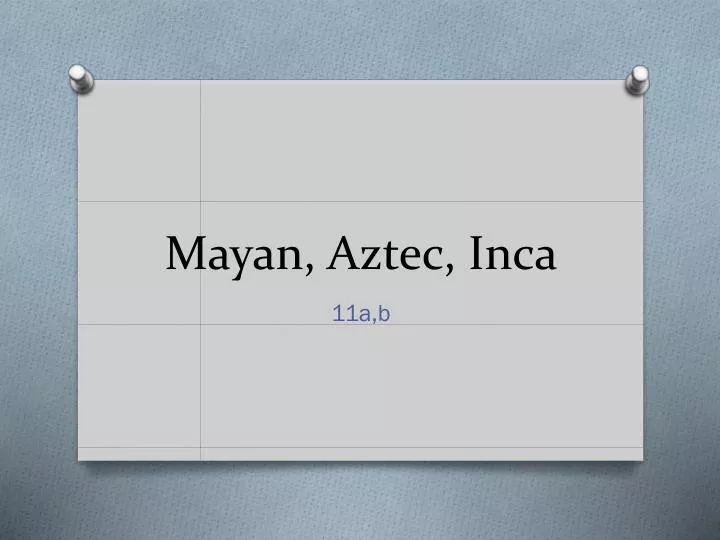 mayan aztec inca