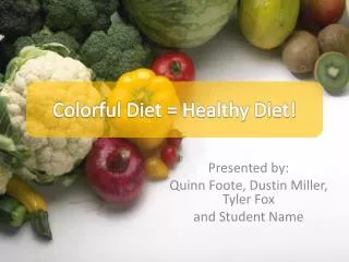 Colorful Diet = Healthy Diet!